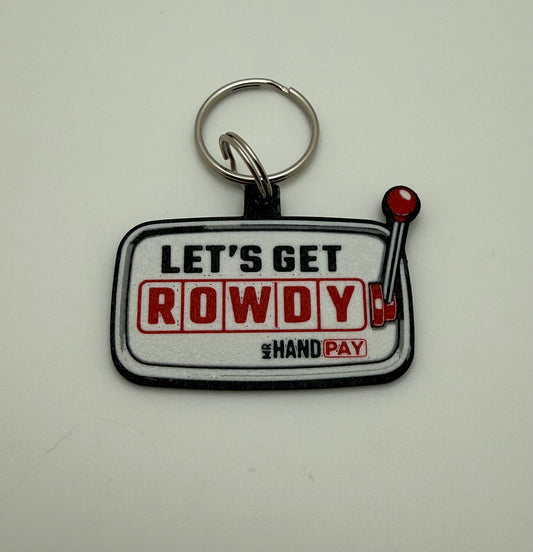 Slot Machine: Lets get Rowdy Keychain
